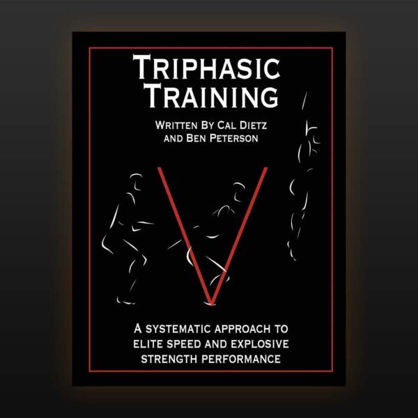 Triphasic Training: A systematic approach to elite speed and explosive strength performance - by Cal Dietz (Author), Ben Peterson (Author)